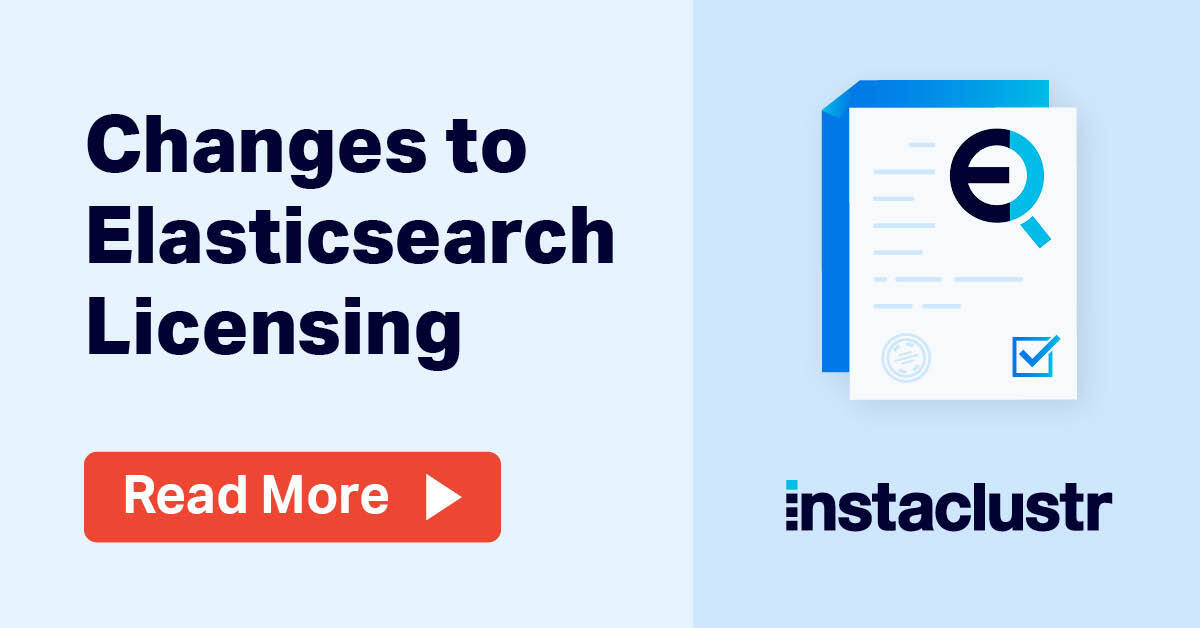 Changes to Elasticsearch™ Licensing - Instaclustr